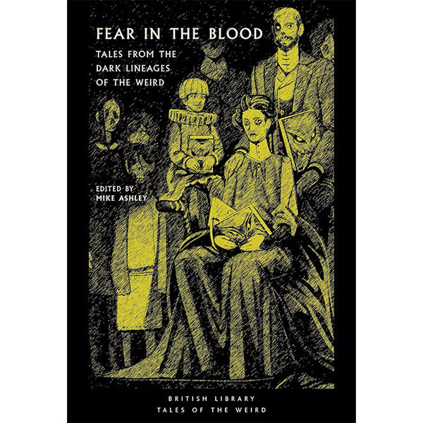 Fear in the Blood - Tales from the Dark Lineages of the Weird
