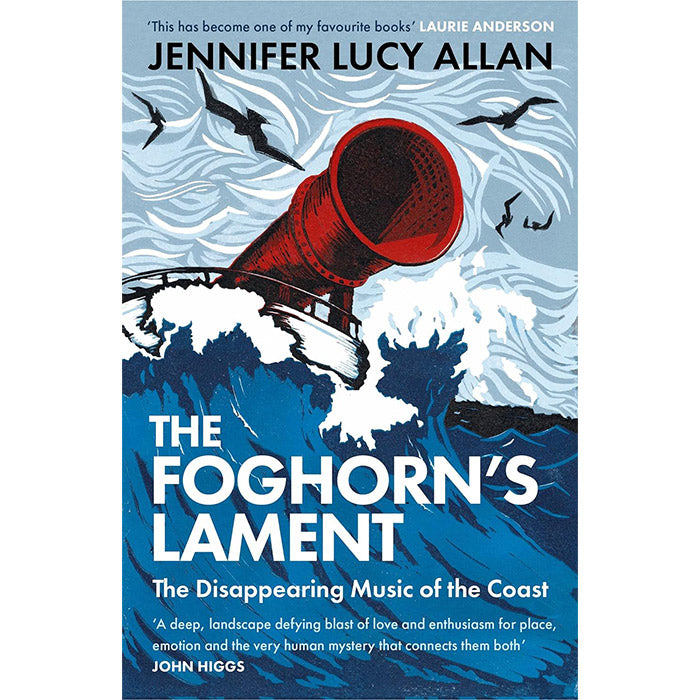 The Foghorn's Lament - The Disappearing Music of the Coast - Jennifer Lucy Allan