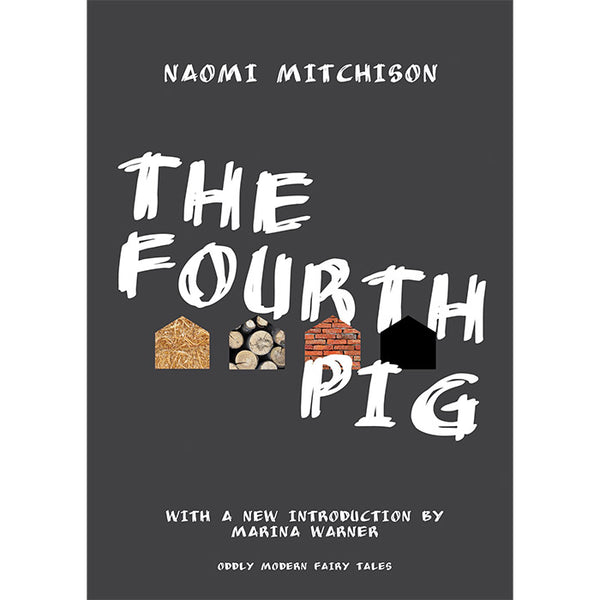 The Fourth Pig (discounted) - Naomi Mitchison