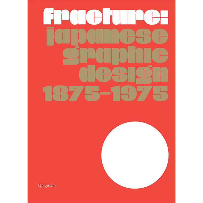 Fracture - Japanese Graphic Design 1875-1975