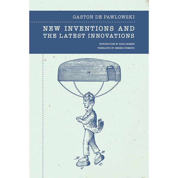 New Inventions and the Latest Innovations - Gaston de Pawlowski