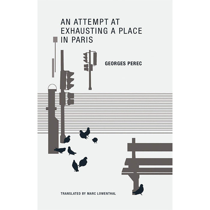 An Attempt at Exhausting a Place in Paris - Georges Perec