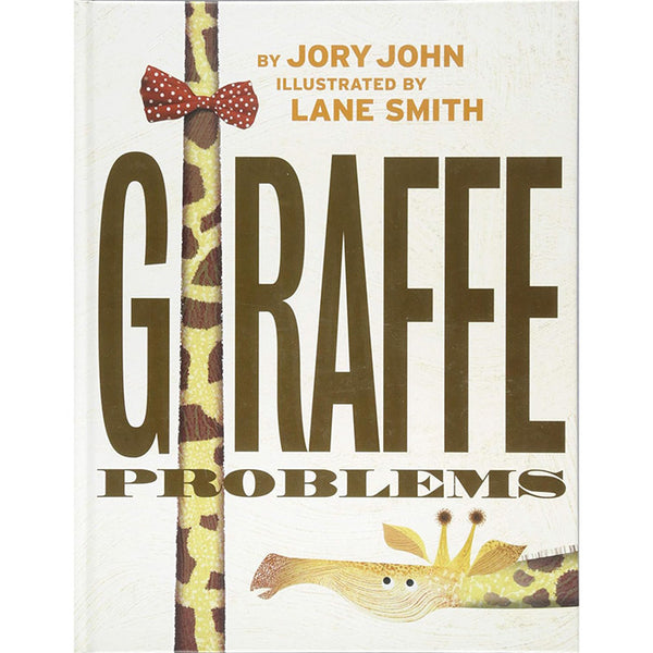 Giraffe Problems - Jory John and Lane Smith