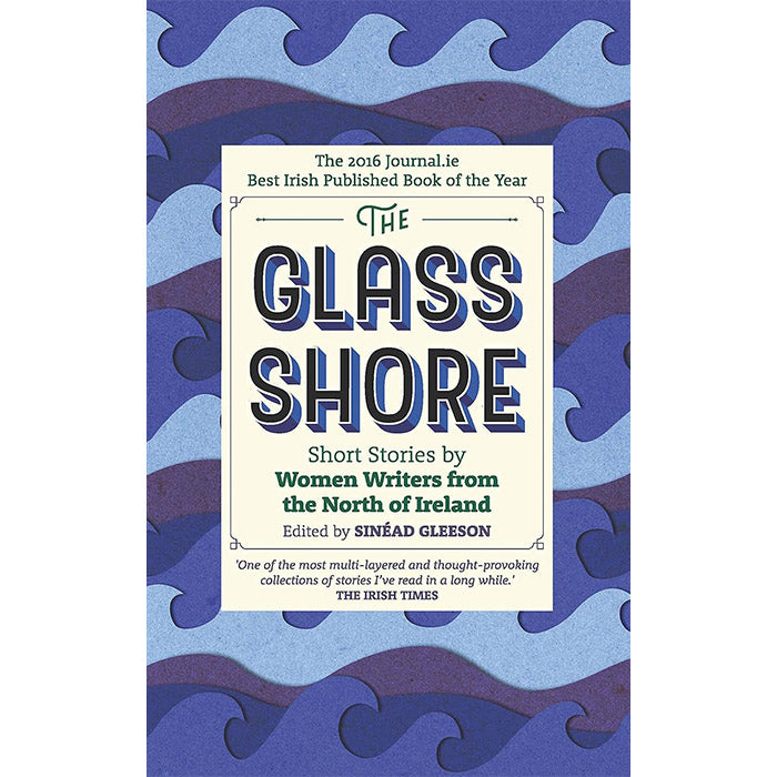 The Glass Shore - Short Stories by Women Writers from the North of Ireland