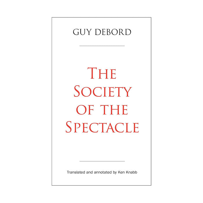 Society of the Spectacle - Guy Debord