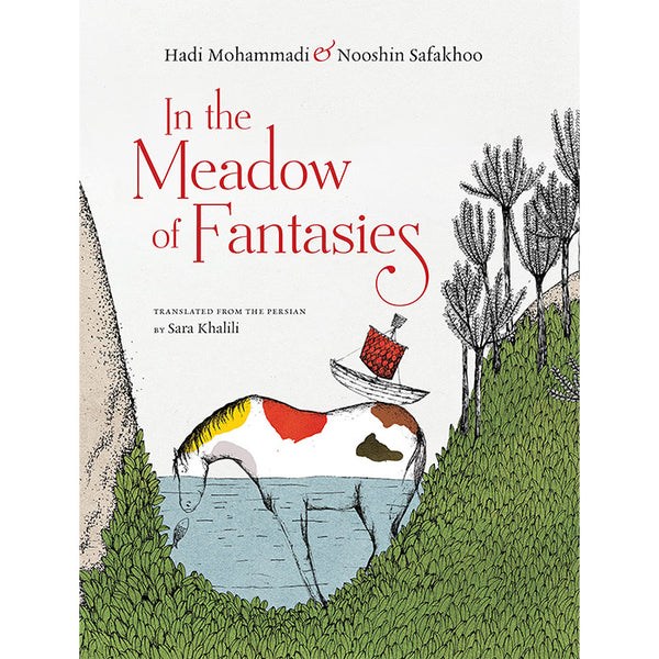 In the Meadow of Fantasies (Discounted) - Hadi Mohammadi and Nooshin Safakhoo