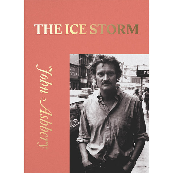 The Ice Storm - John Ashbery