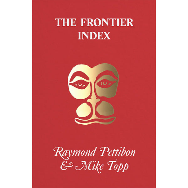 The Frontier Index - Raymond Pettibon and Mike Topp | Hanuman