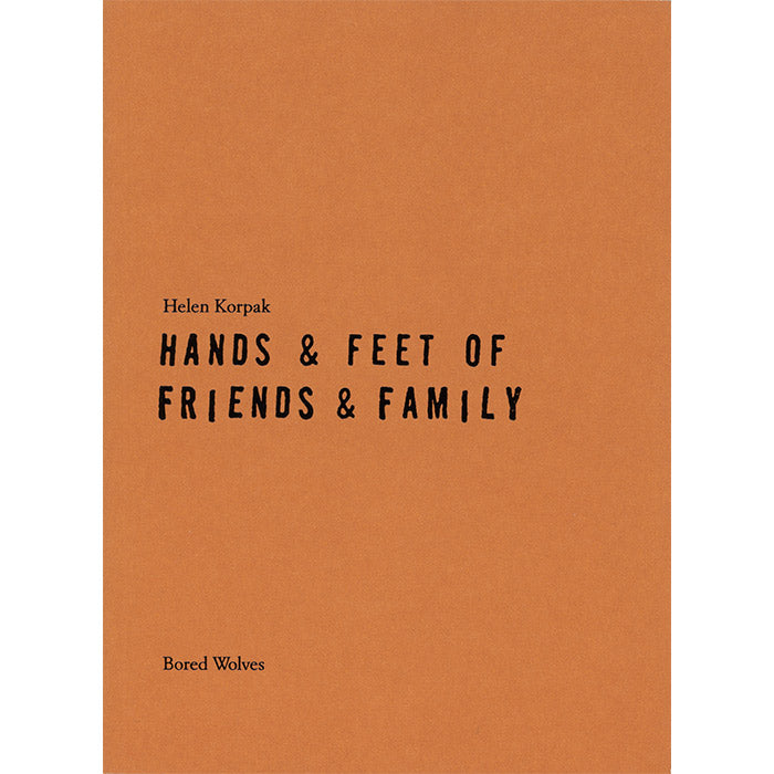 Hands and Feet of Friends and Family - Helen Korpak