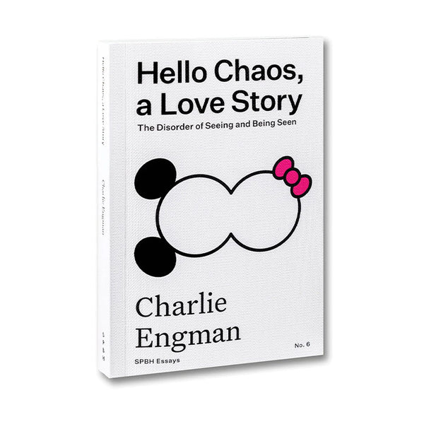 Hello Chaos, a Love Story - Charlie Engman