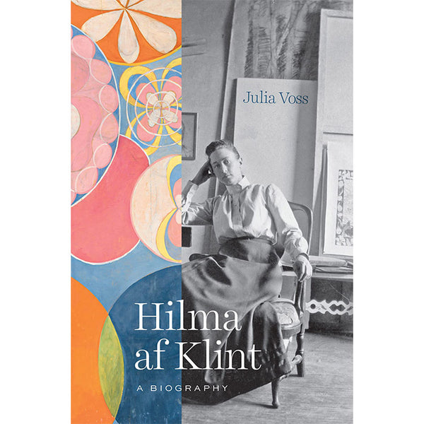 Hilma af Klint - A Biography by Julia Voss