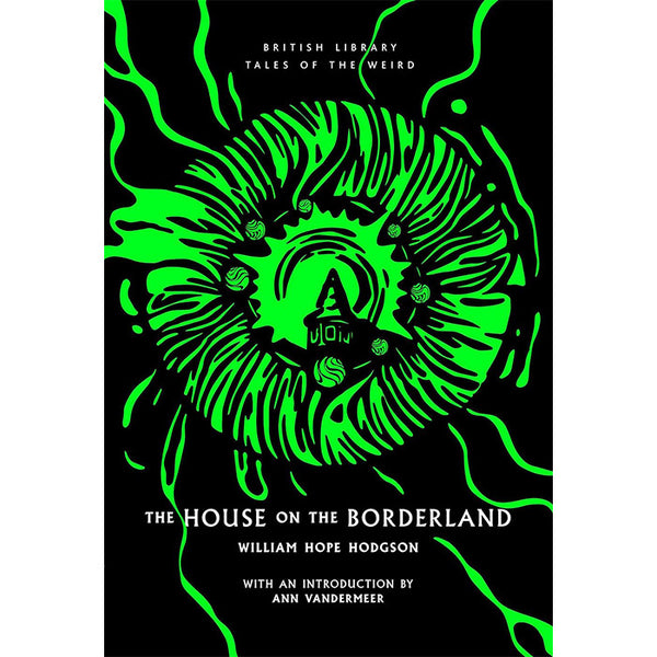 The House on the Borderland - William Hope Hodgson