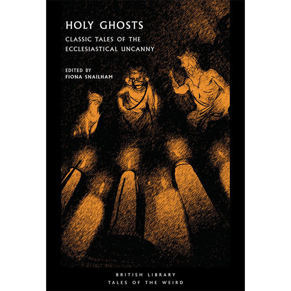 Holy Ghosts - Classic Tales of the Ecclesiastical Uncanny