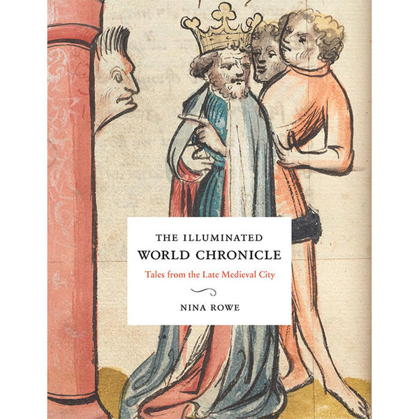 The Illuminated World Chronicle - Nina Rowe (discounted)