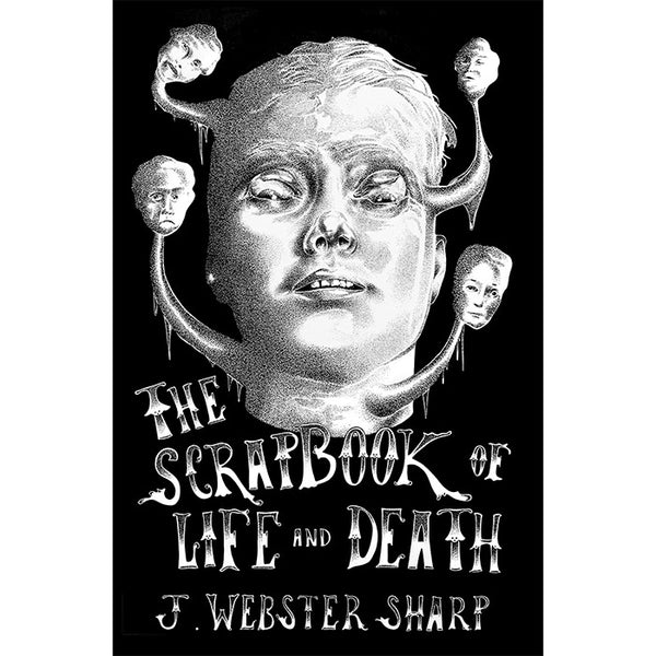 The Scrapbook of Life and Death - J. Webster Sharp