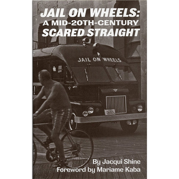 Jail on Wheels - Mariame Kaba and Jacqui Shine