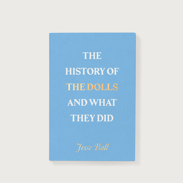 The History of the Dolls and What They Did - Jesse Ball (Hanuman series 3)