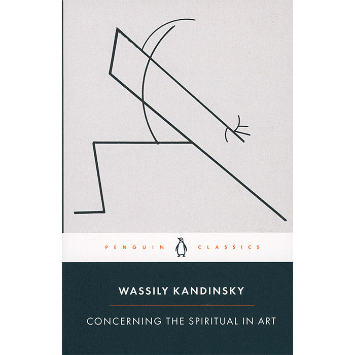 Concerning the Spiritual in Art - Wassily Kandinsky