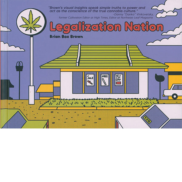 Legalization Nation - Brian Box Brown