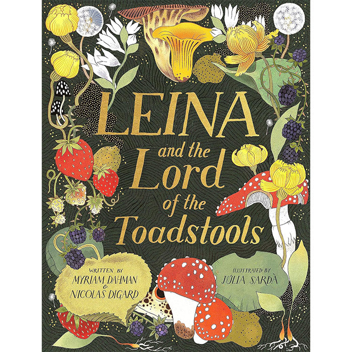 Leina and the Lord of the Toadstools - Myriam Dahman, Nicolas Digard, Julia Sarda