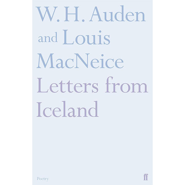 Letters from Iceland - W. H. Auden and Louis MacNeice