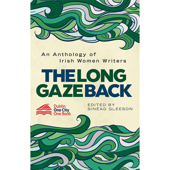 The Long Gaze Back - An Anthology of Irish Women Writers