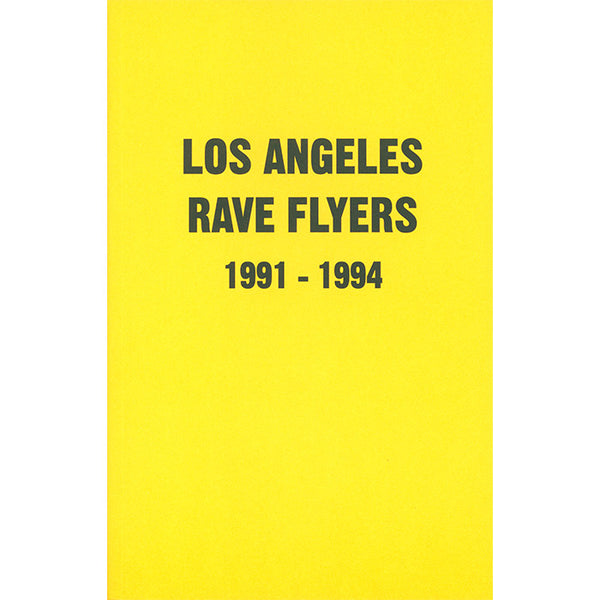 Los Angeles Rave Flyers 1991-1994