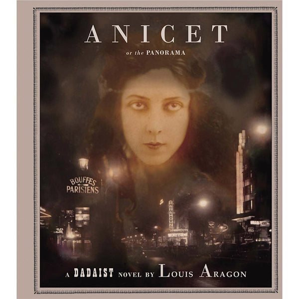 Anicet or the Panorama - A Dadaist Novel by Louis Aragon