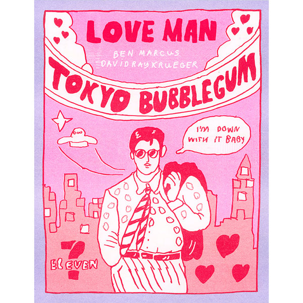 Love Man - Tokyo Bubble Gum by Ben Marcus and David Krueger – 50