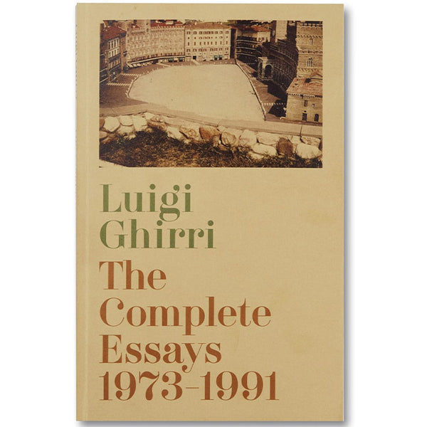 The Complete Essays - Luigi Ghirri