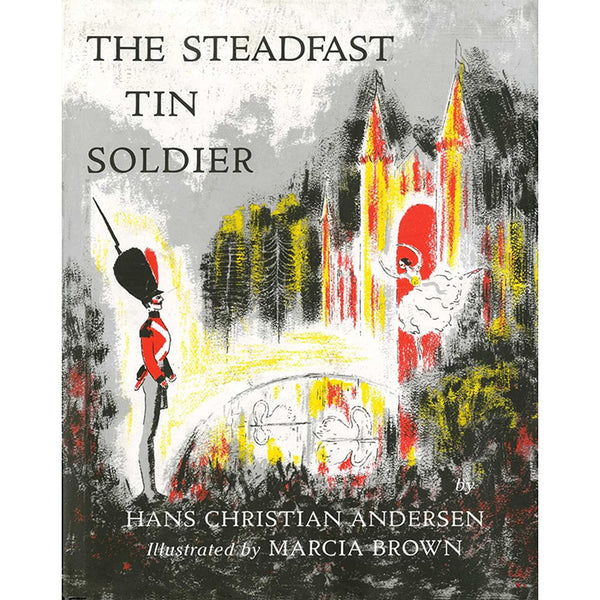 The Steadfast Tin Soldier (light wear) - Hans Christian Andersen and Marcia Brown