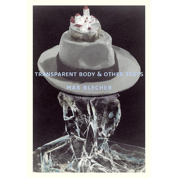 Transparent Body and Other Texts - Max Blecher