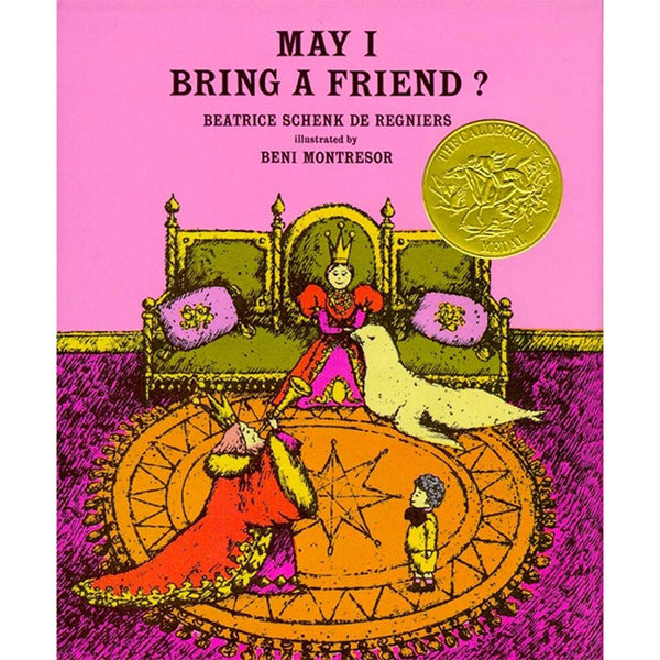 May I Bring a Friend? - Beatrice de Regniers and Beni Montresor