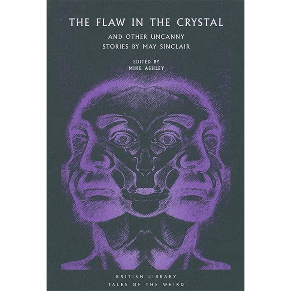 The Flaw in the Crystal - And Other Uncanny Stories by May Sinclair
