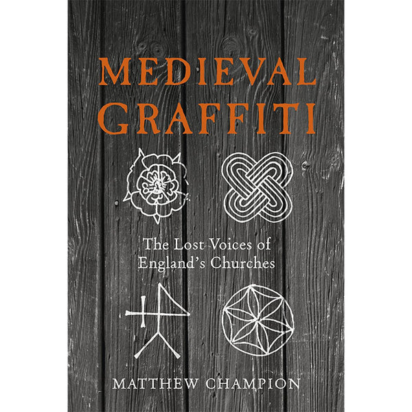 Medieval Graffiti - The Lost Voices of England's Churches (light wear) - Matthew Champion