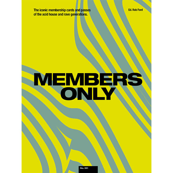 Members Only - The Iconic Membership Cards and Passes of the Acid House and Rave Generations