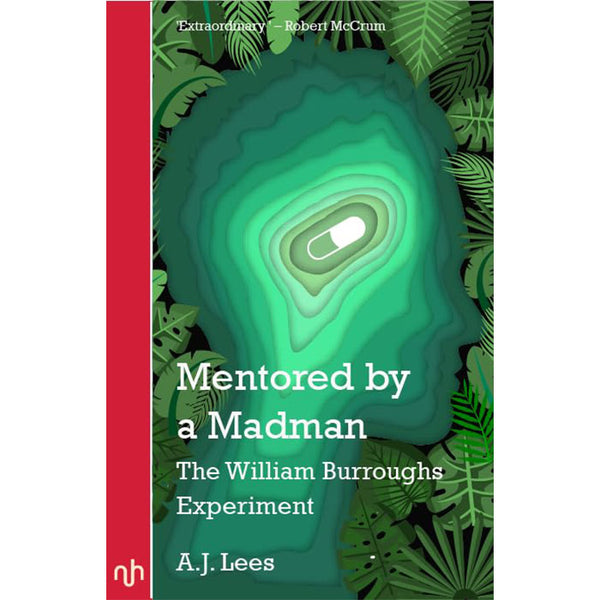 Mentored by a Madman - The William Burroughs Experiment - Paperback