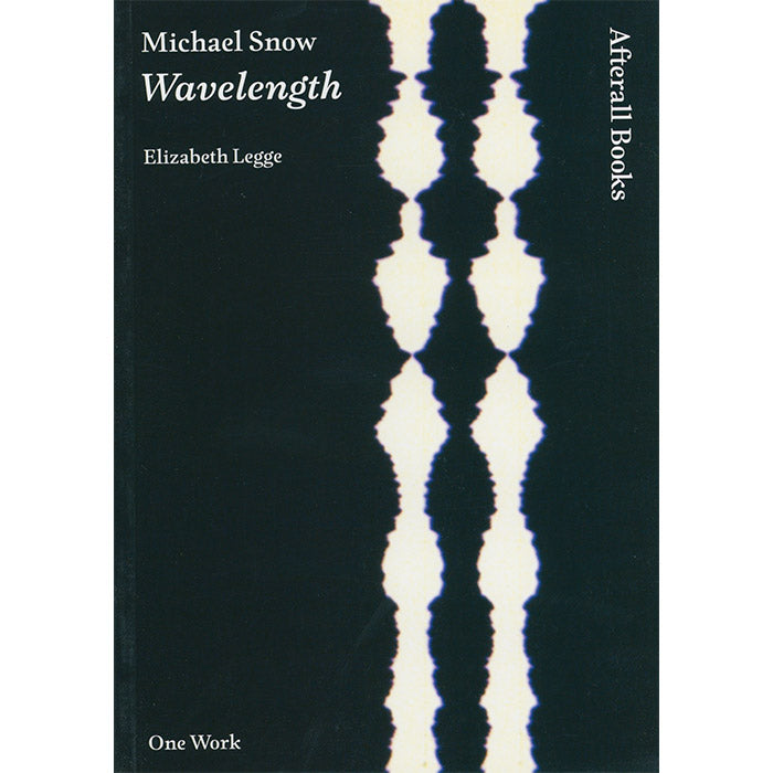 Michael Snow - Wavelength book by Elizabeth Legge – 50 Watts Books