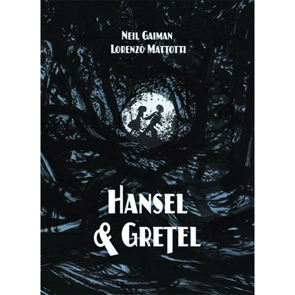 Hansel and Gretel - Neil Gaiman and Lorenzo Mattotti