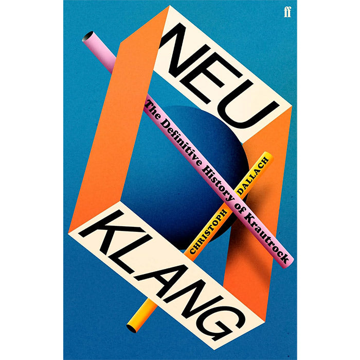 Neu Klang - The Definitive History of Krautrock - Christoph Dallach