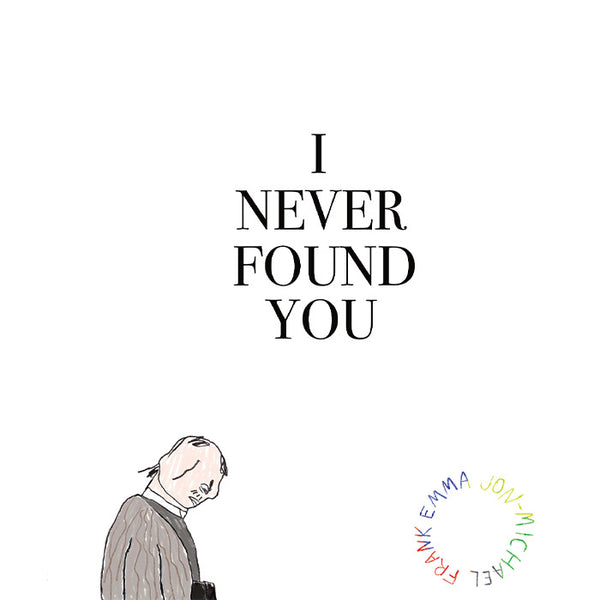 I Never Found You - Emma Jon-Michael Frank
