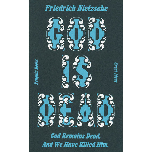 God Is Dead - Friedrich Nietzsche