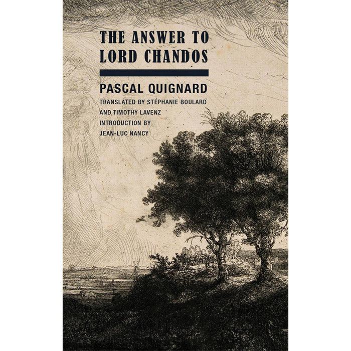 The Answer to Lord Chandos - Pascal Quignard