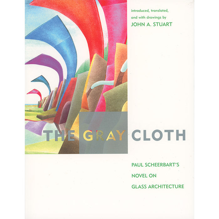 The Gray Cloth - A Novel on Glass Architecture (discounted) - Paul Scheerbart