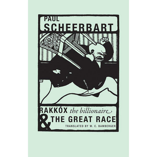 Rakkóx the Billionaire and The Great Race - Paul Scheerbart