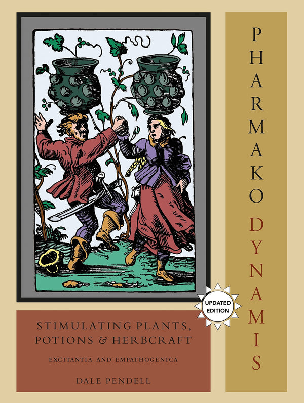 Pharmako/Dynamis - Stimulating Plants, Potions, and Herbcraft - Dale Pendell