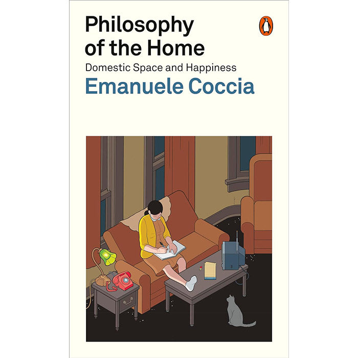 Philosophy of the Home - Domestic Space and Happiness - Emanuele Coccia