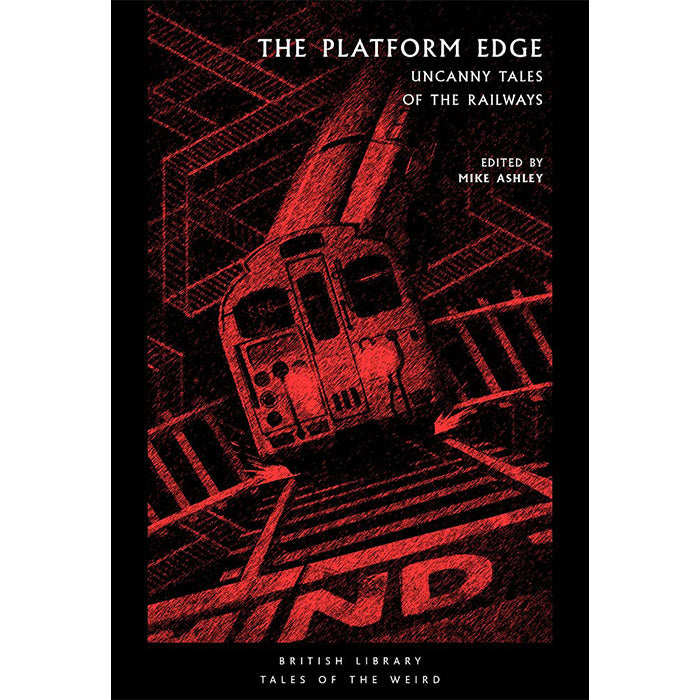 The Platform Edge - Uncanny Tales of the Railways