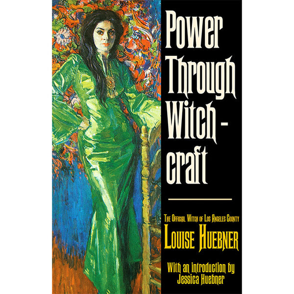 Power Through Witchcraft - Louise Huebner