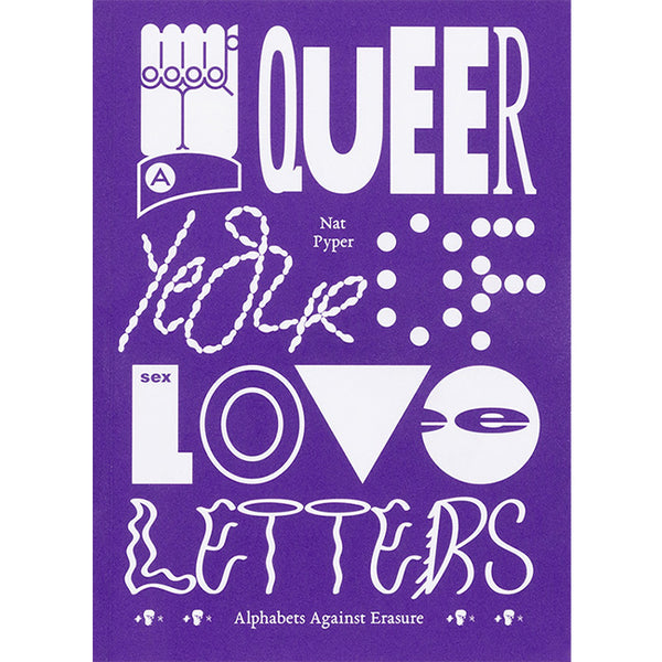 A Queer Year of Love Letters - Alphabets Against Erasure - Nat Pyper